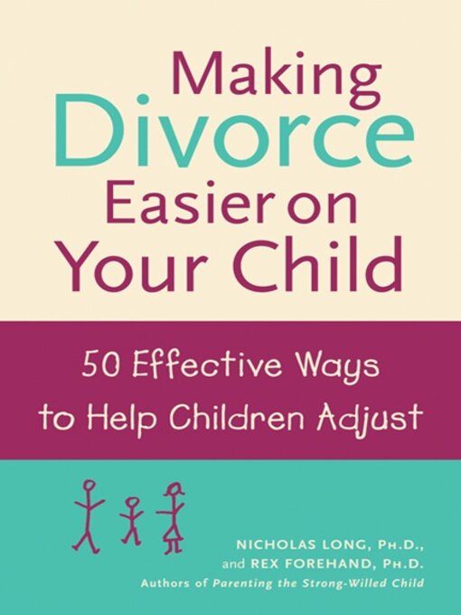 Title details for Making Divorce Easier on Your Child by Nicholas Long - Available